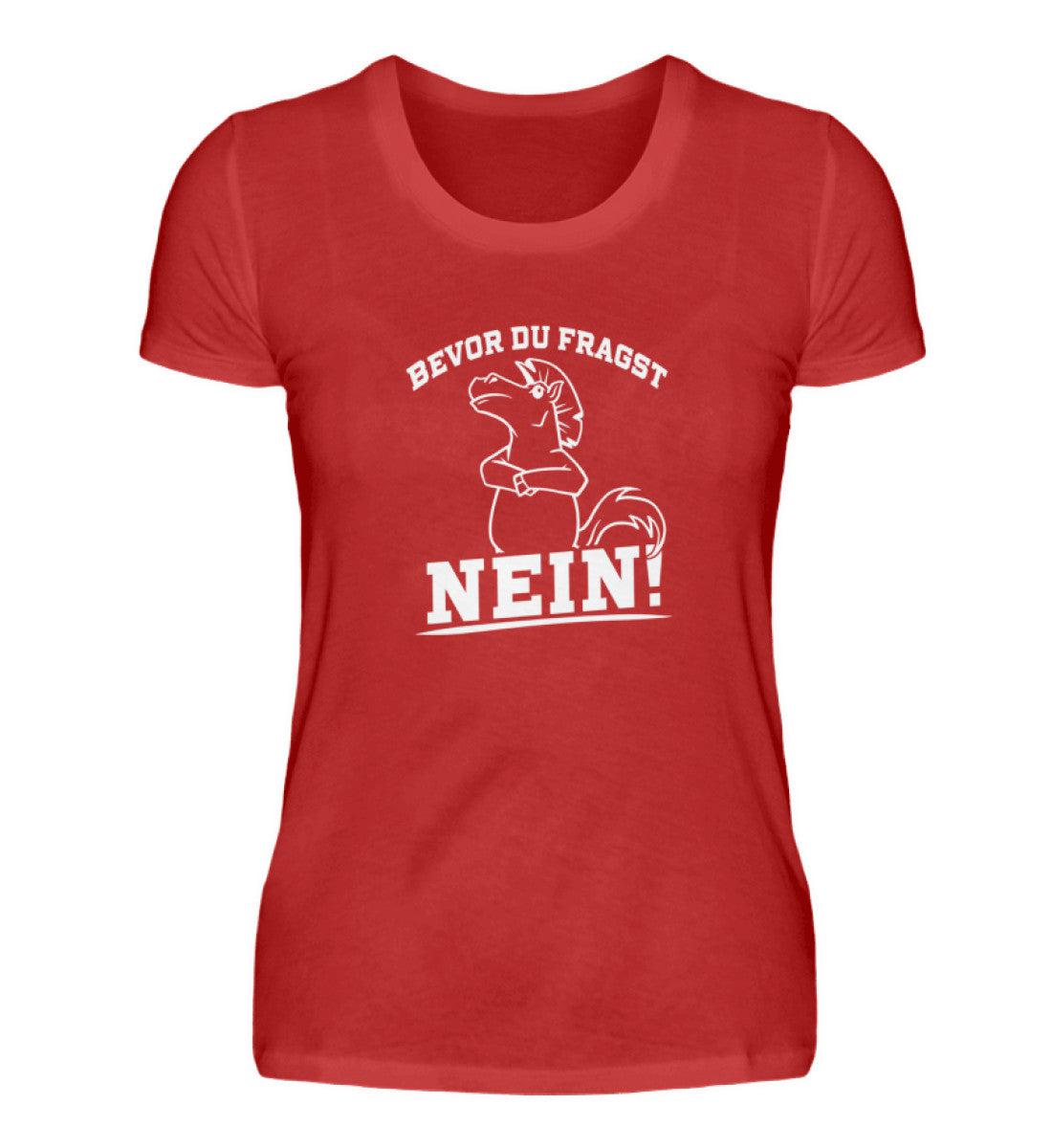 Bevor du fragst... Nein! Pferd · Damen T-Shirt-Damen Basic T-Shirt-Red-S-Agrarstarz